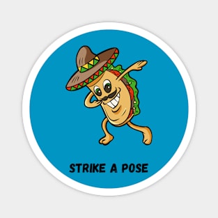 Strike a pose, Mexican Taco Man Magnet